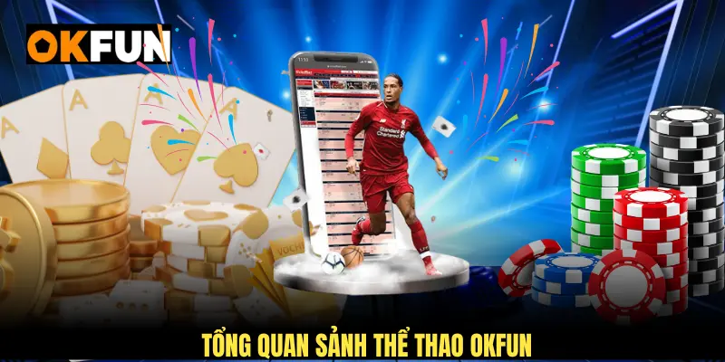 Tổng quan sảnh thể thao OKFUN với đa dạng dịch vụ