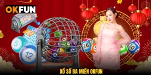 Xổ số ba miền okfun